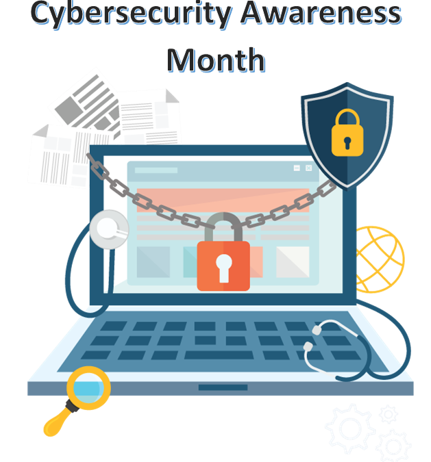 October is Cybersecurity Awareness Month. Be Cyber Smart!
